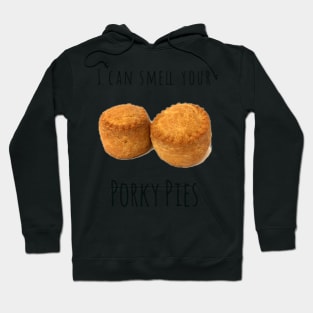 Smelling your porky pies! Hoodie